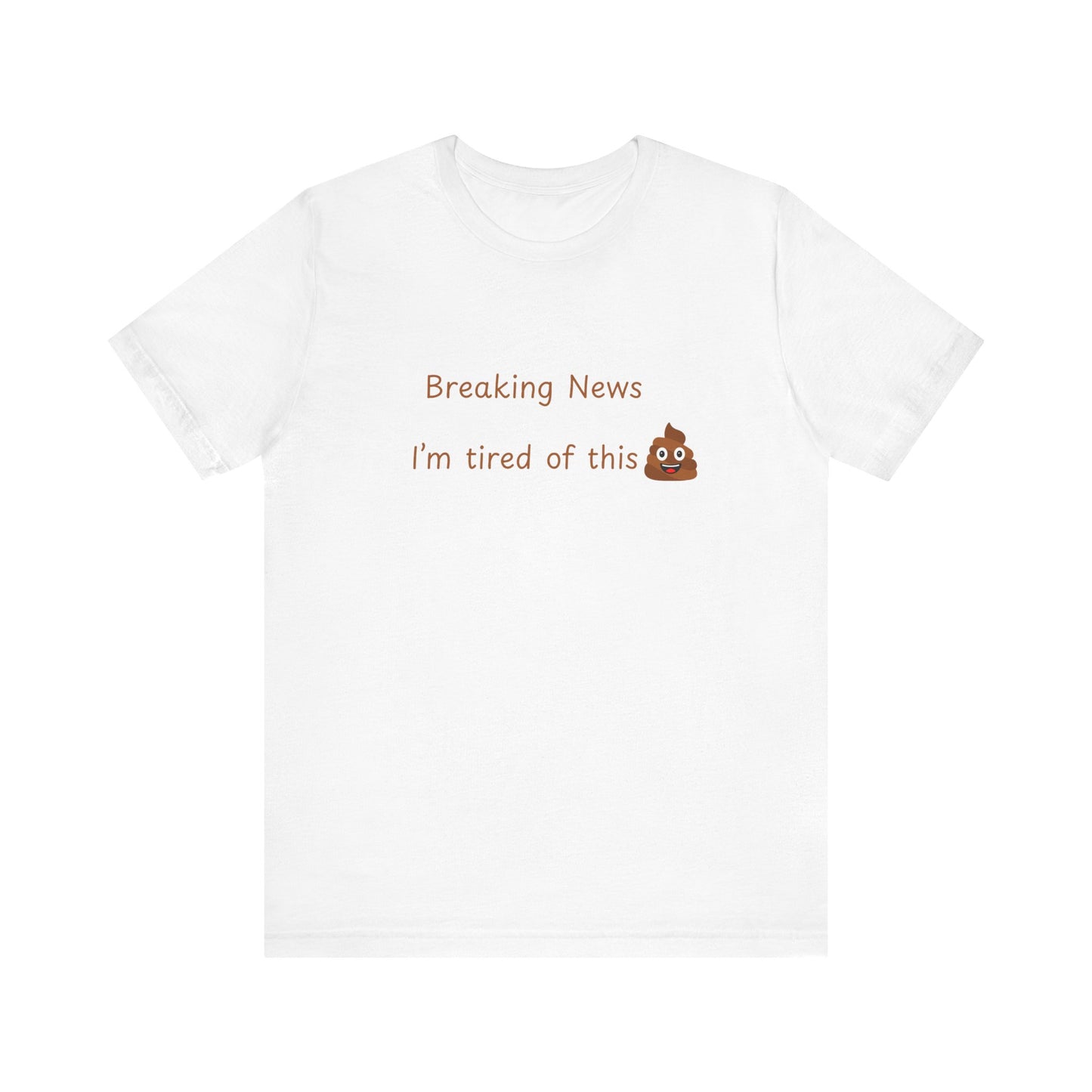 Funny News Tee, Breaking News Shirt, Humorous Gift, Meme T-Shirt, Casual Style Top,