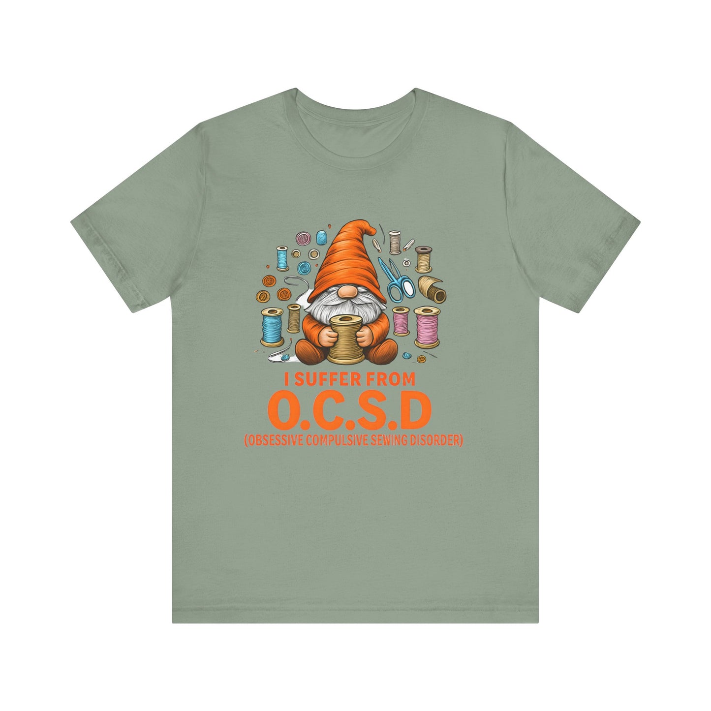 I Suffer from O.C.S.D. Unisex Jersey Tee, Funny Crafting Shirt, Gifting for Crafters, Sewers and Creatives, Hobbyist Apparel