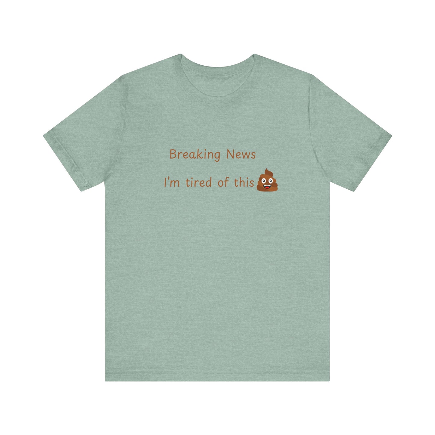 Funny News Tee, Breaking News Shirt, Humorous Gift, Meme T-Shirt, Casual Style Top,