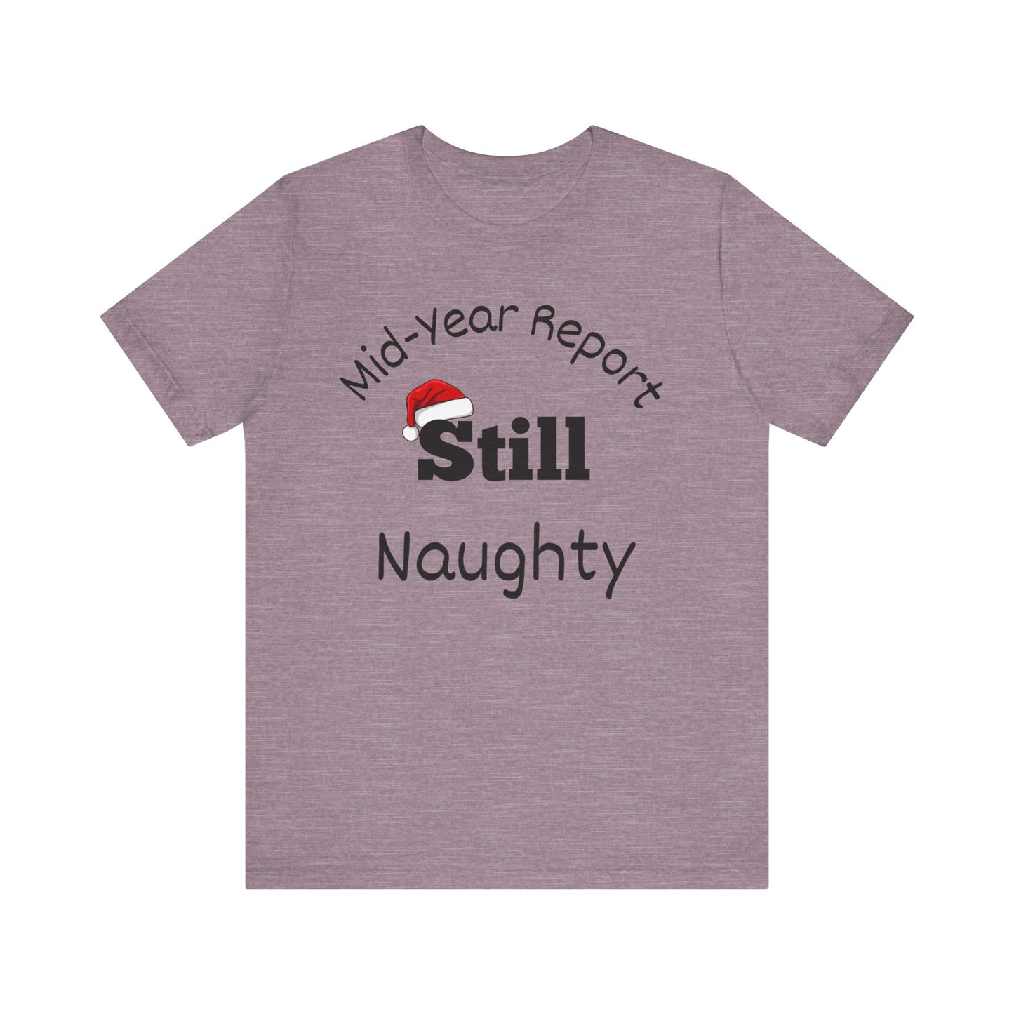 Christmas in July Unisex Tee - Mid-Year Report Still Naughty