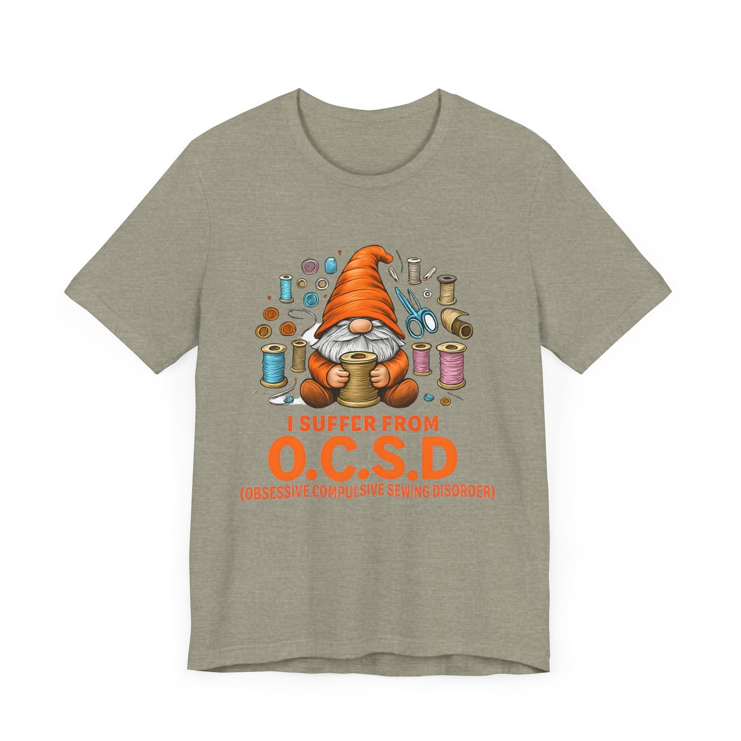 I Suffer from O.C.S.D. Unisex Jersey Tee, Funny Crafting Shirt, Gifting for Crafters, Sewers and Creatives, Hobbyist Apparel