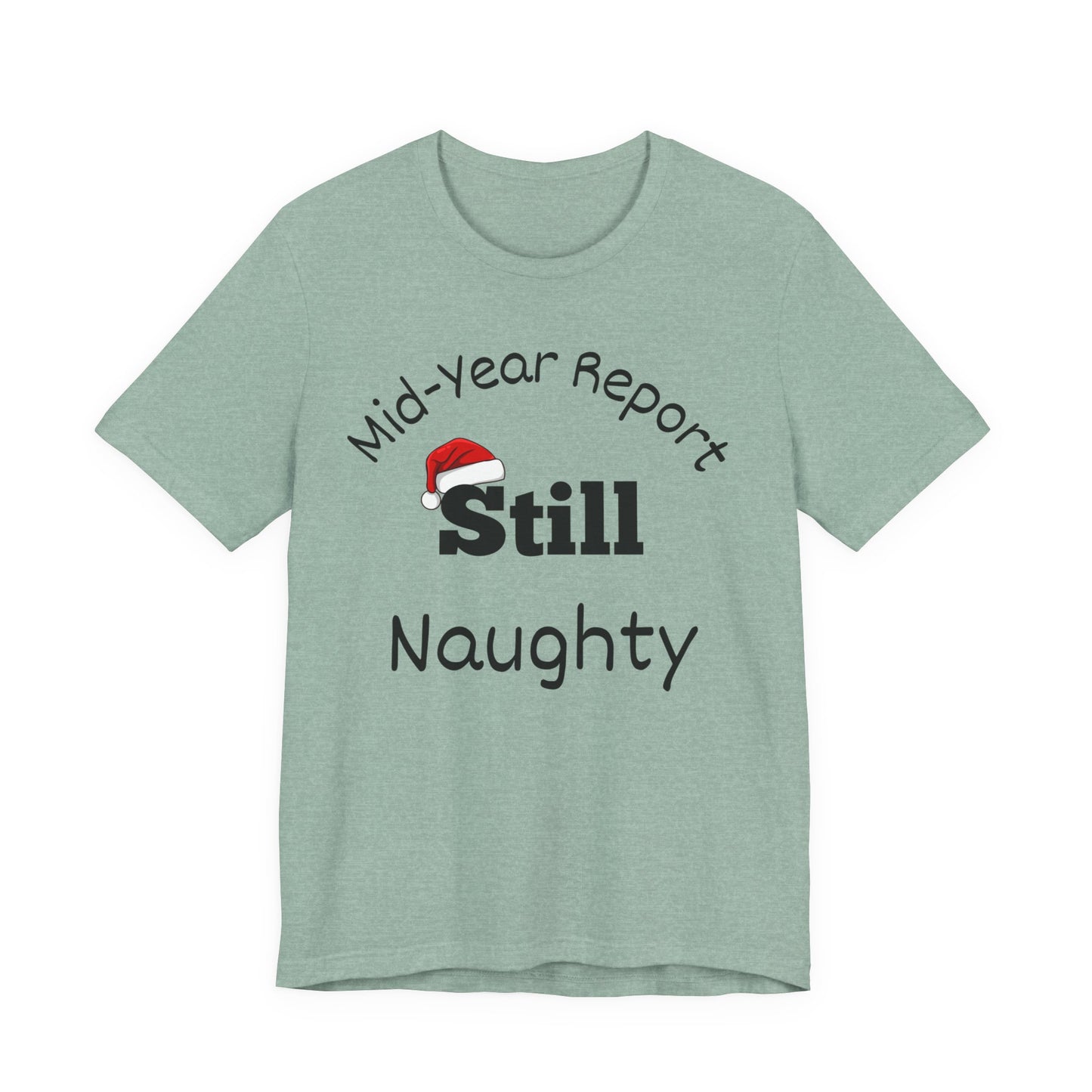 Christmas in July Unisex Tee - Mid-Year Report Still Naughty