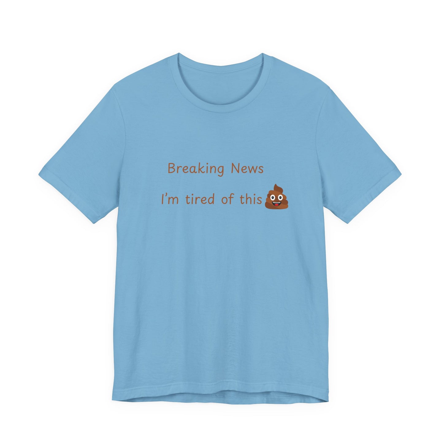 Funny News Tee, Breaking News Shirt, Humorous Gift, Meme T-Shirt, Casual Style Top,
