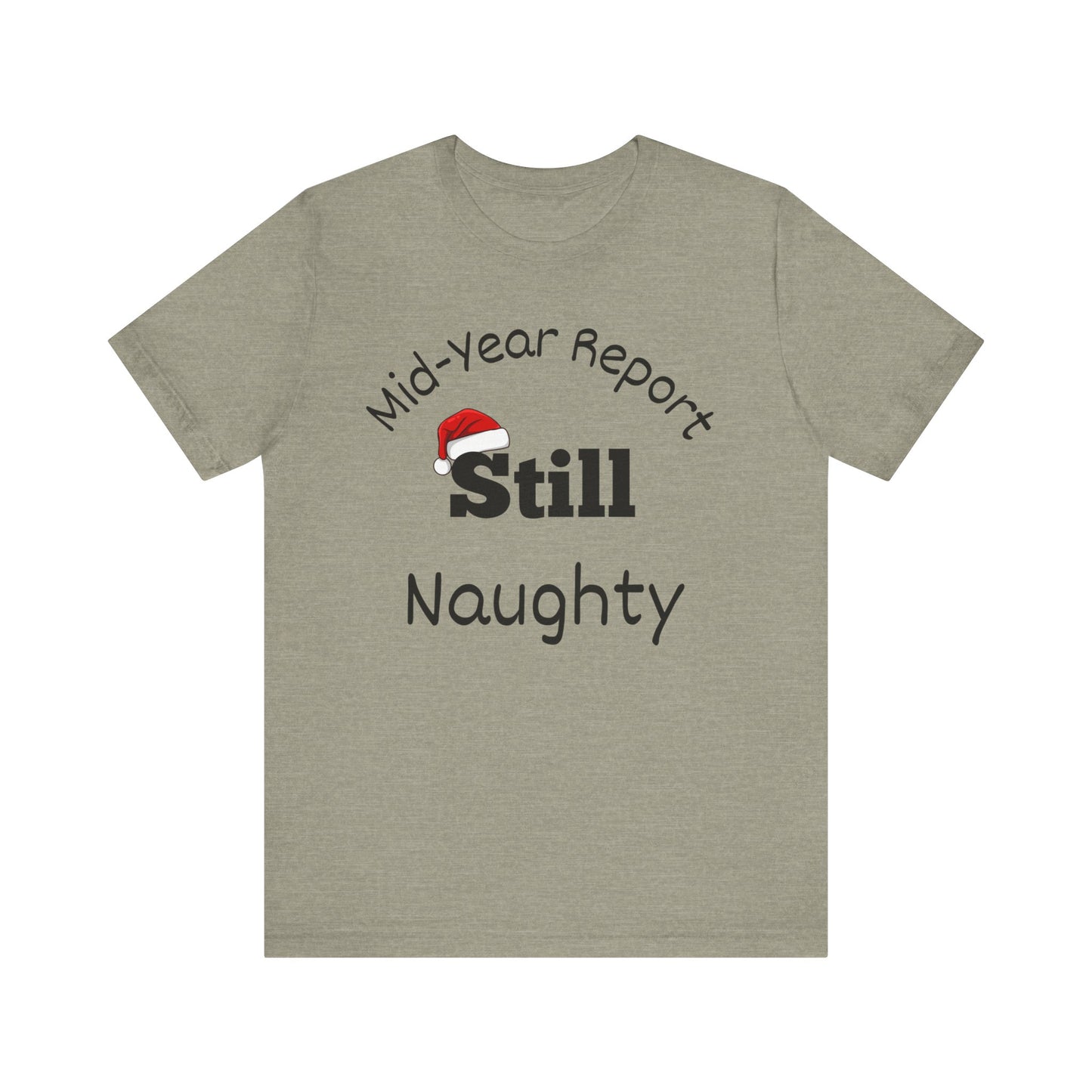 Christmas in July Unisex Tee - Mid-Year Report Still Naughty