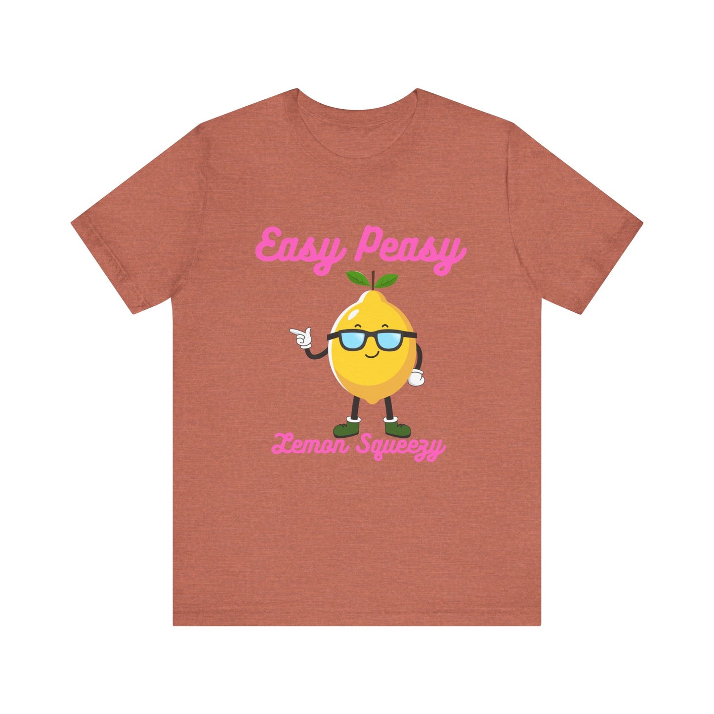 T-Shirt - Easy Peasy Lemon Squeezy Unisex Jersey Short Sleeve Tee
