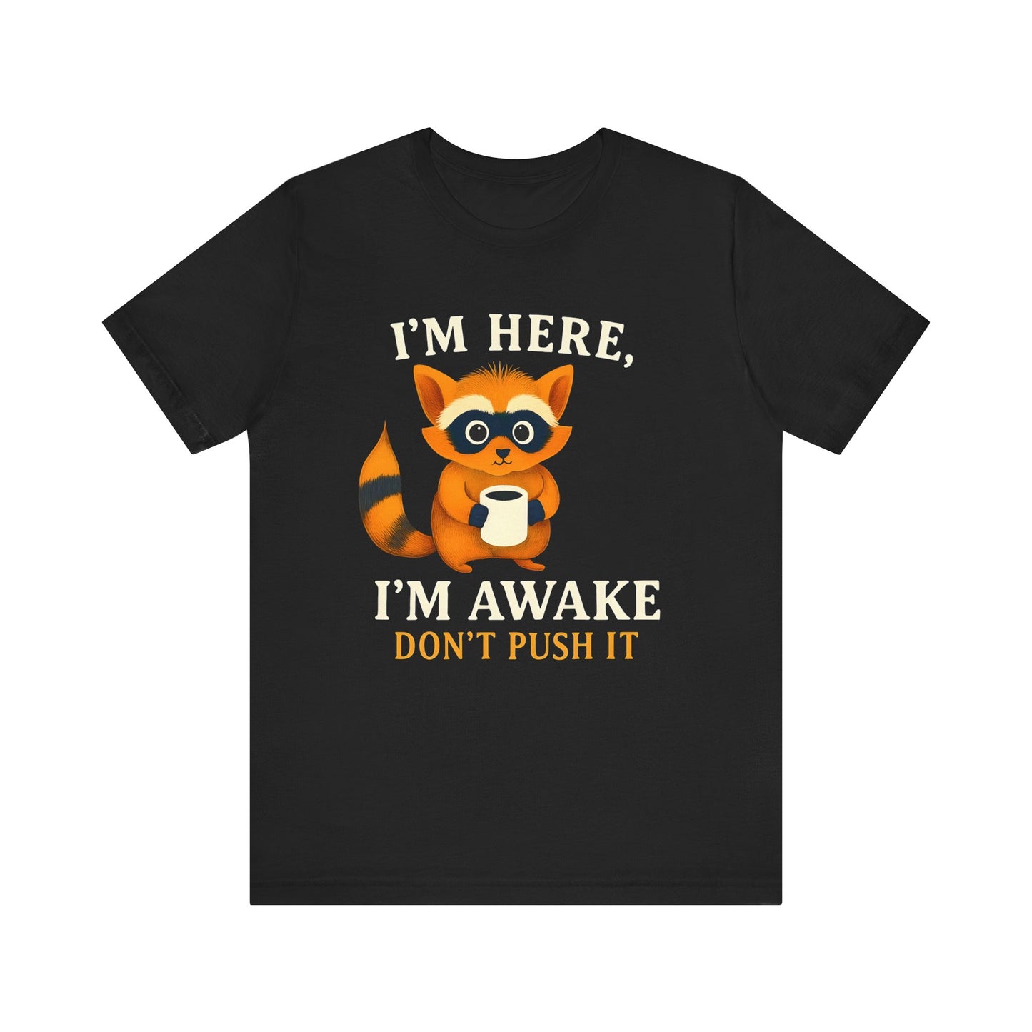 Funny Raccoon Tee, Cute Animal T-Shirt, Gift for Animal Lovers, Quirky Graphic Tee, Casual Wear, Perfect for Birthdays