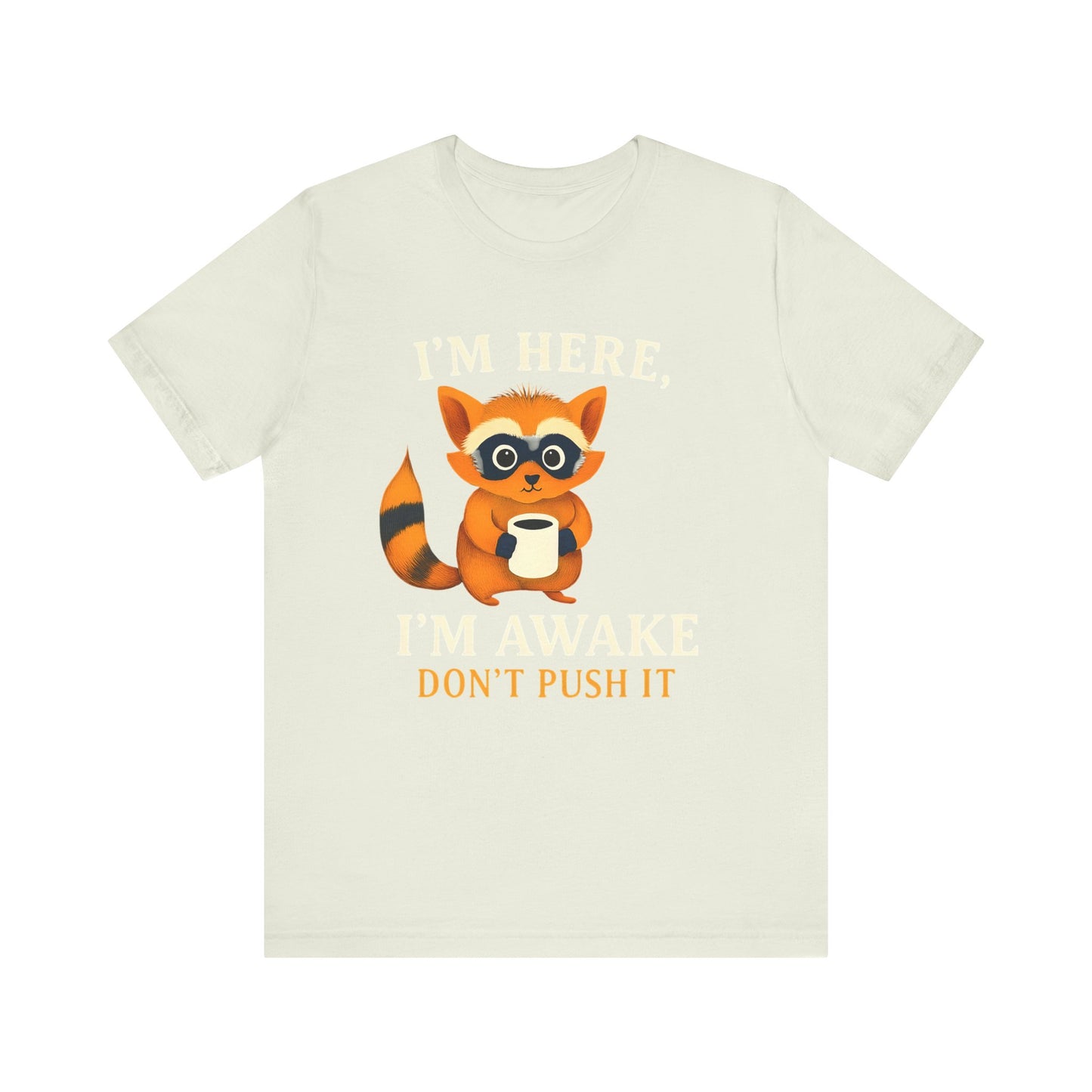 Funny Raccoon Tee, Cute Animal T-Shirt, Gift for Animal Lovers, Quirky Graphic Tee, Casual Wear, Perfect for Birthdays