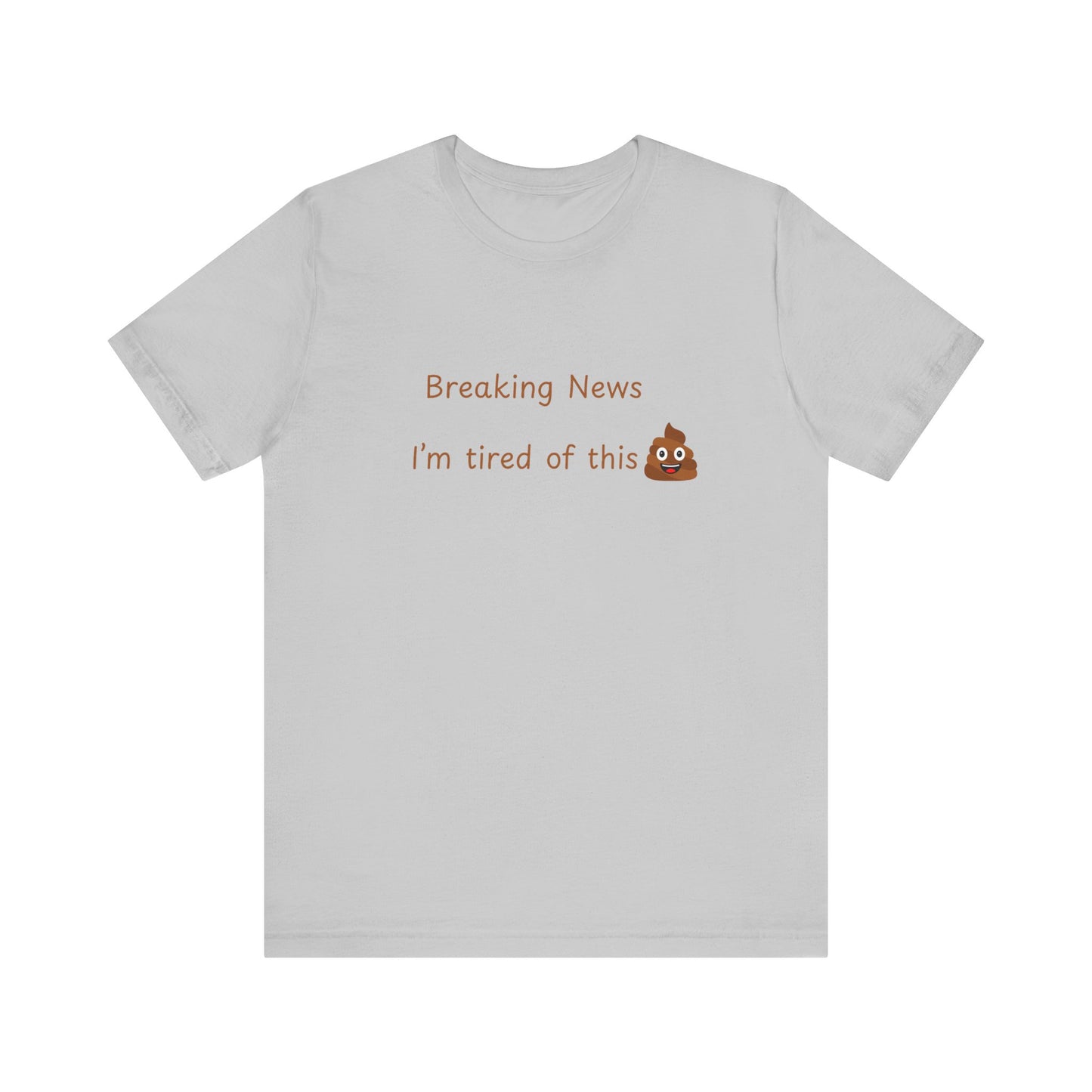 Funny News Tee, Breaking News Shirt, Humorous Gift, Meme T-Shirt, Casual Style Top,