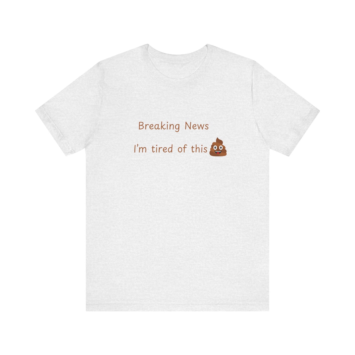 Funny News Tee, Breaking News Shirt, Humorous Gift, Meme T-Shirt, Casual Style Top,
