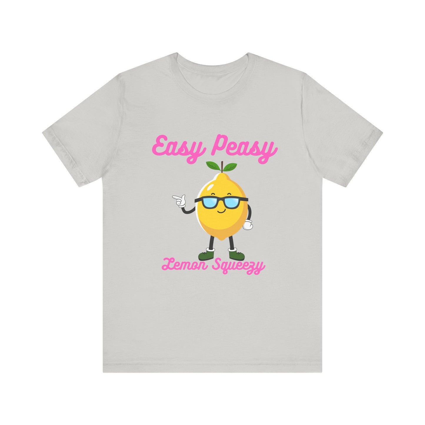 T-Shirt - Easy Peasy Lemon Squeezy Unisex Jersey Short Sleeve Tee