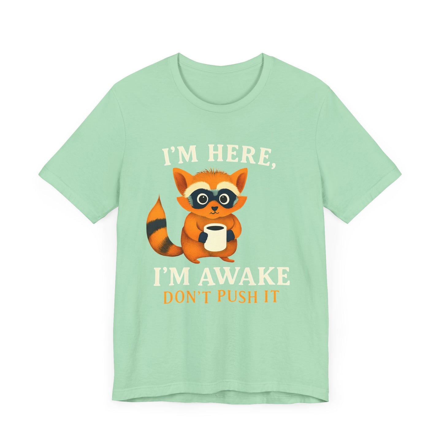 Funny Raccoon Tee, Cute Animal T-Shirt, Gift for Animal Lovers, Quirky Graphic Tee, Casual Wear, Perfect for Birthdays