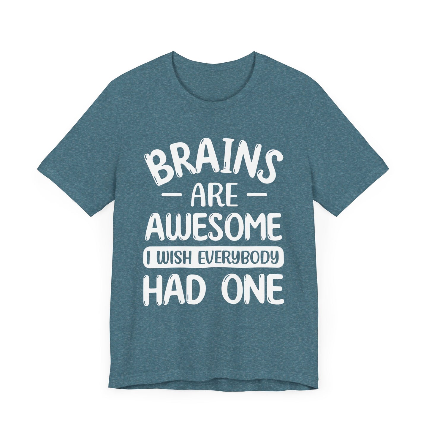 Brains are Awesome,Funny Quote, Unisex T-Shirt