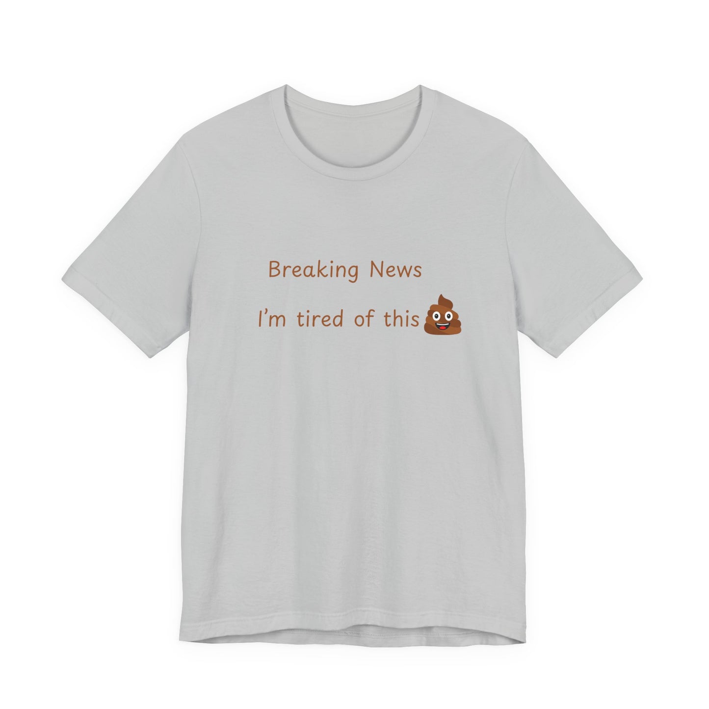 Funny News Tee, Breaking News Shirt, Humorous Gift, Meme T-Shirt, Casual Style Top,