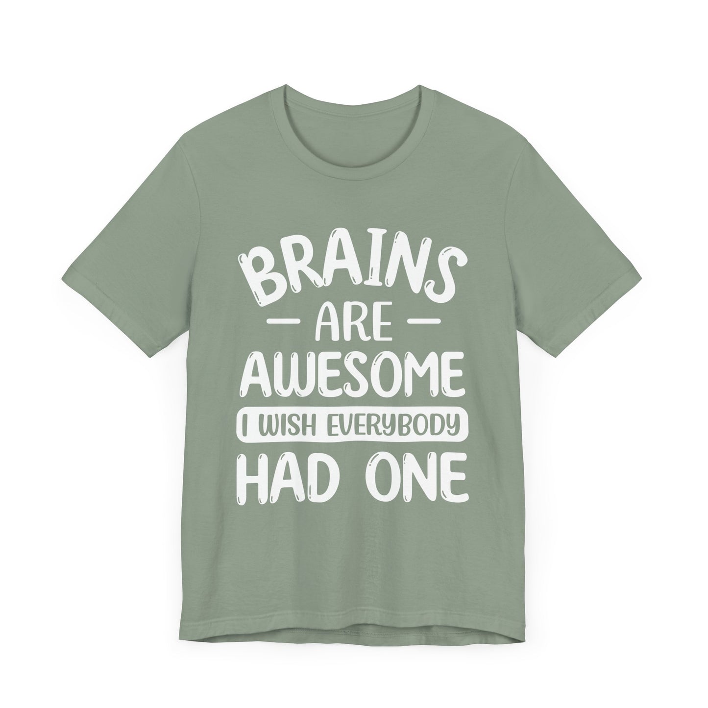 Brains are Awesome,Funny Quote, Unisex T-Shirt