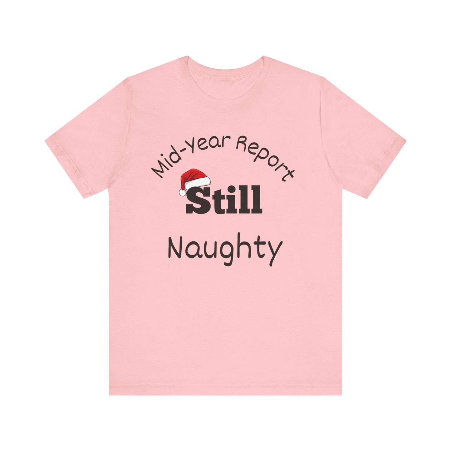 Christmas in July Unisex Tee - Mid-Year Report Still Naughty