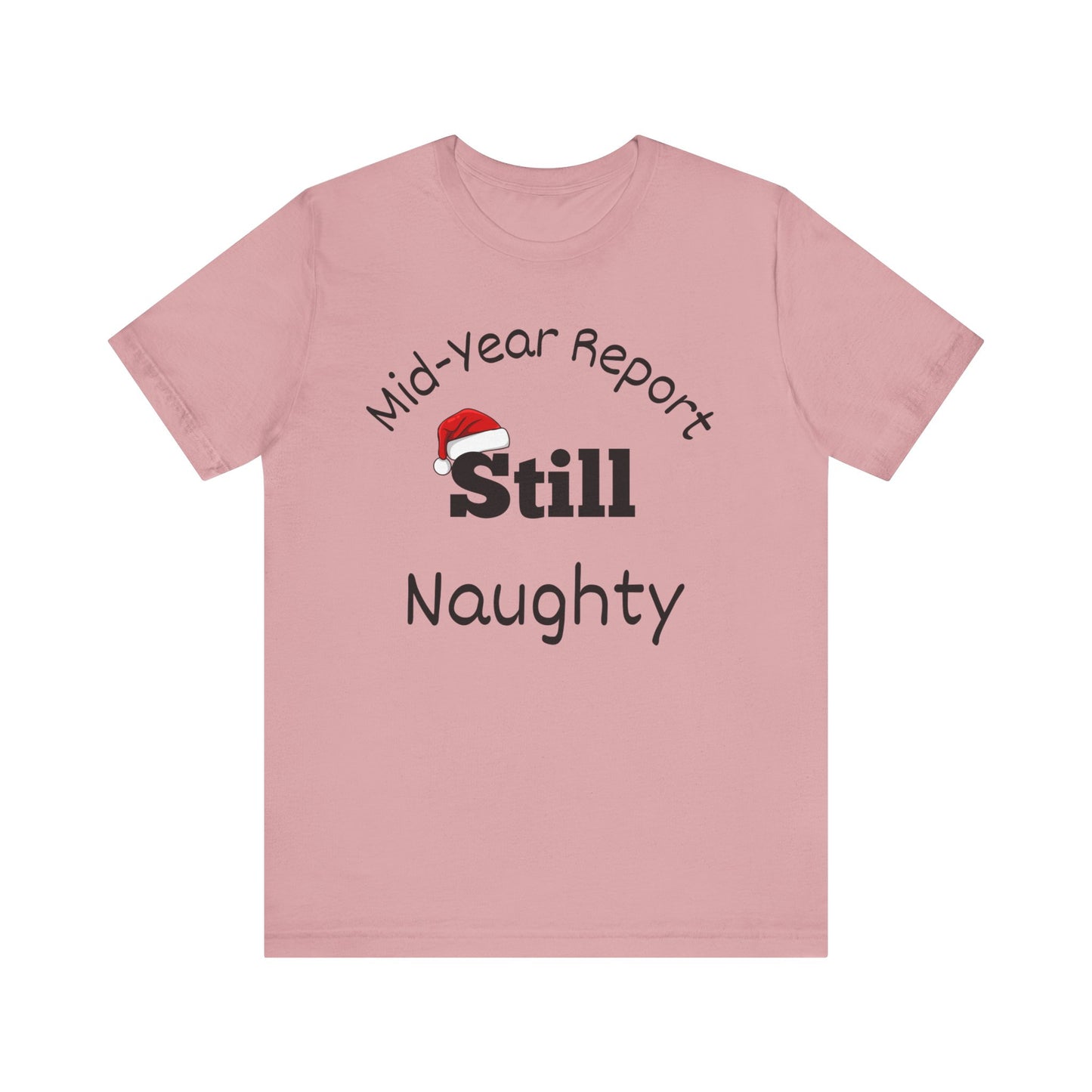 Christmas in July Unisex Tee - Mid-Year Report Still Naughty