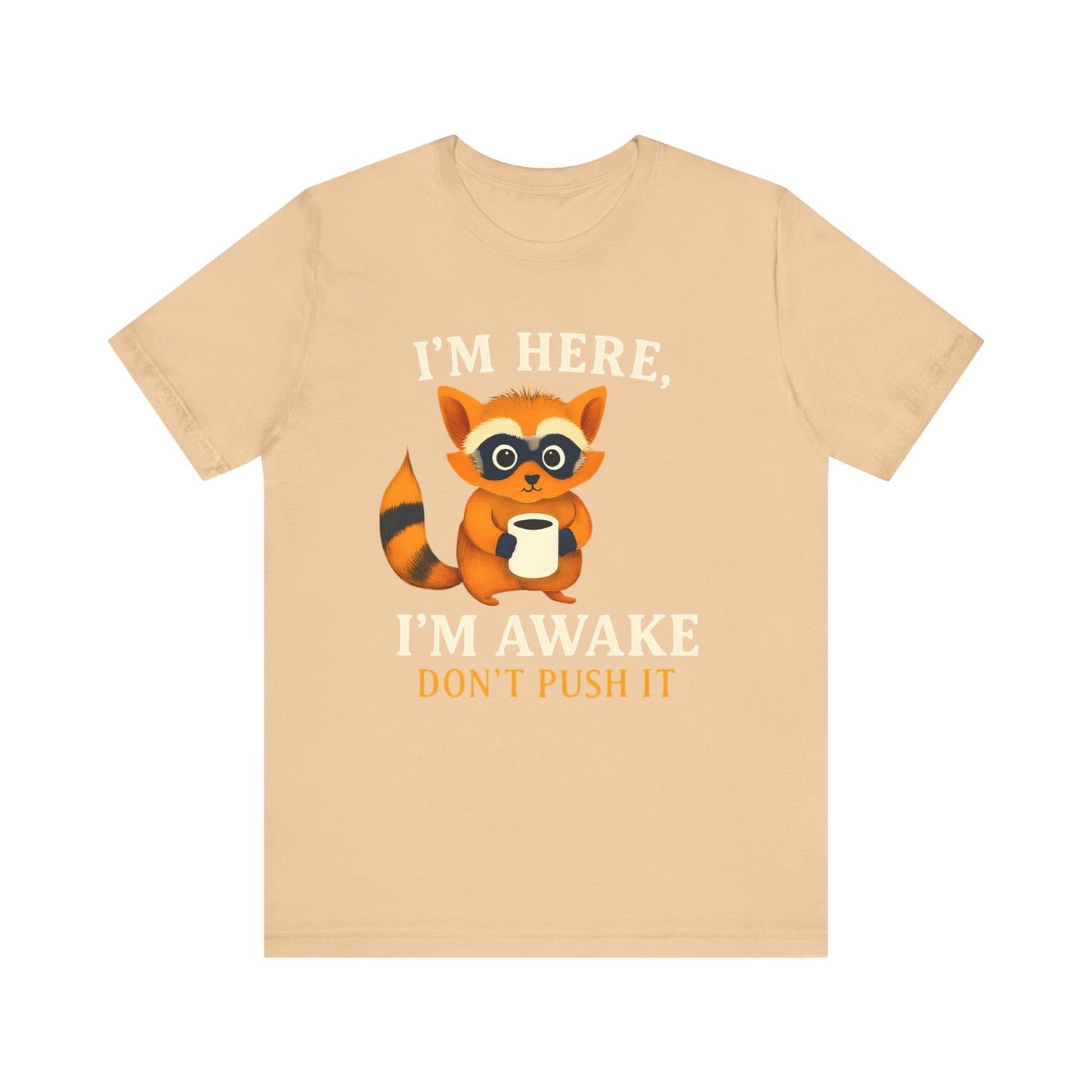 Funny Raccoon Tee, Cute Animal T-Shirt, Gift for Animal Lovers, Quirky Graphic Tee, Casual Wear, Perfect for Birthdays