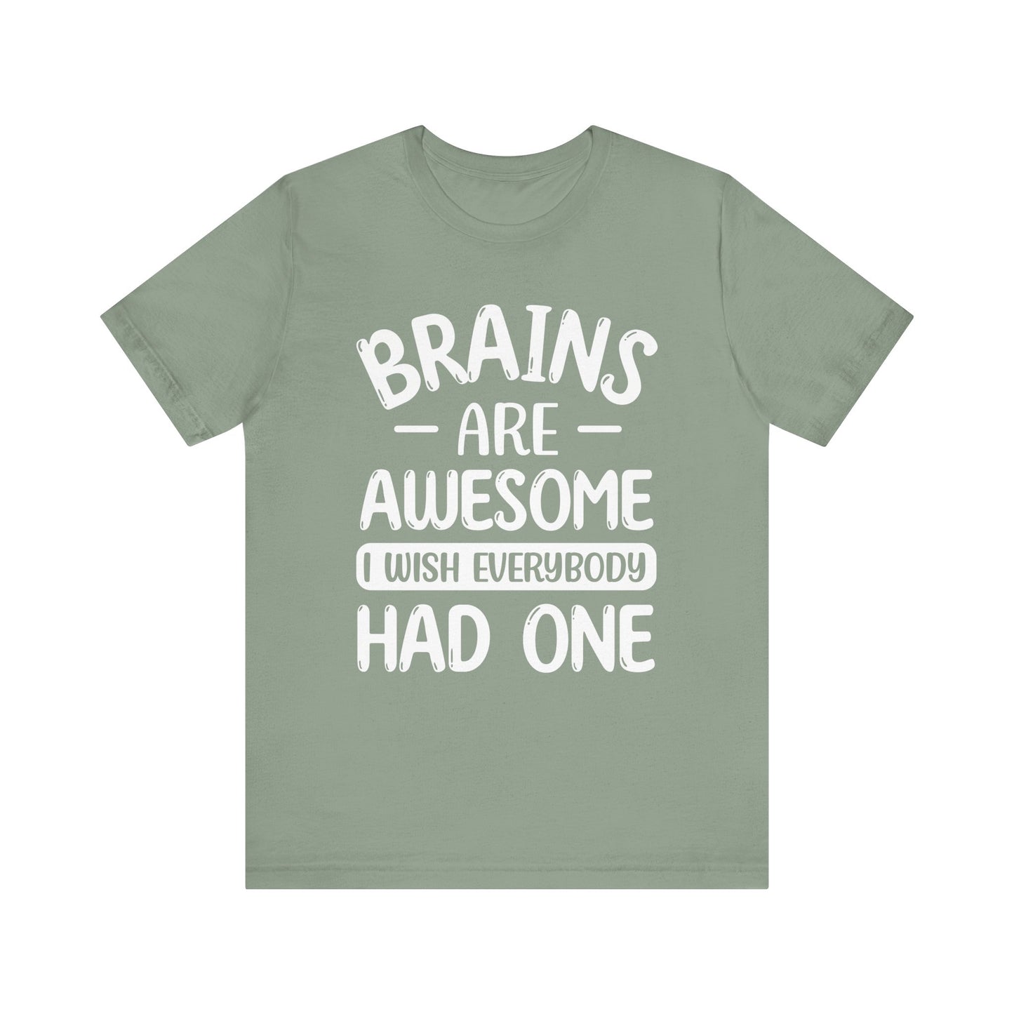 Brains are Awesome,Funny Quote, Unisex T-Shirt