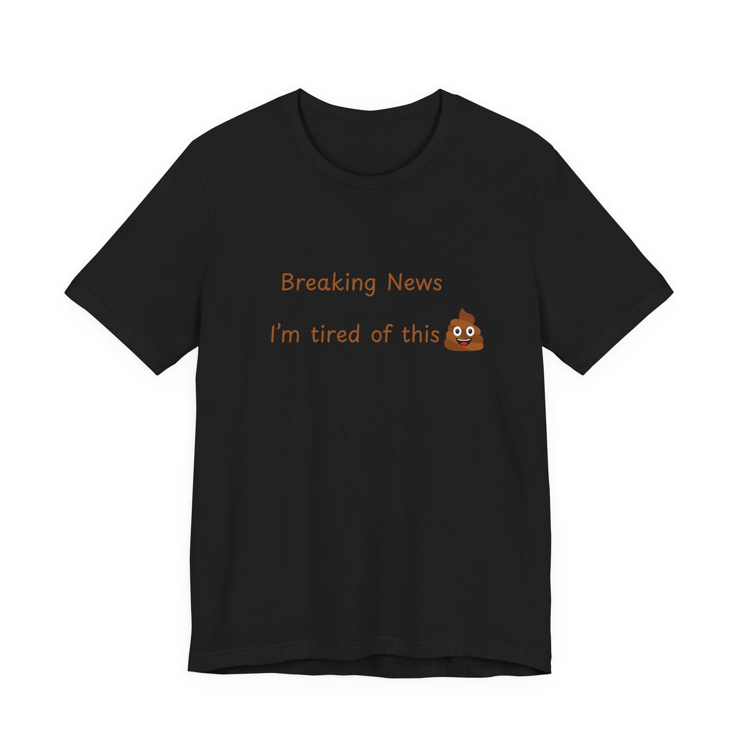 Funny News Tee, Breaking News Shirt, Humorous Gift, Meme T-Shirt, Casual Style Top,