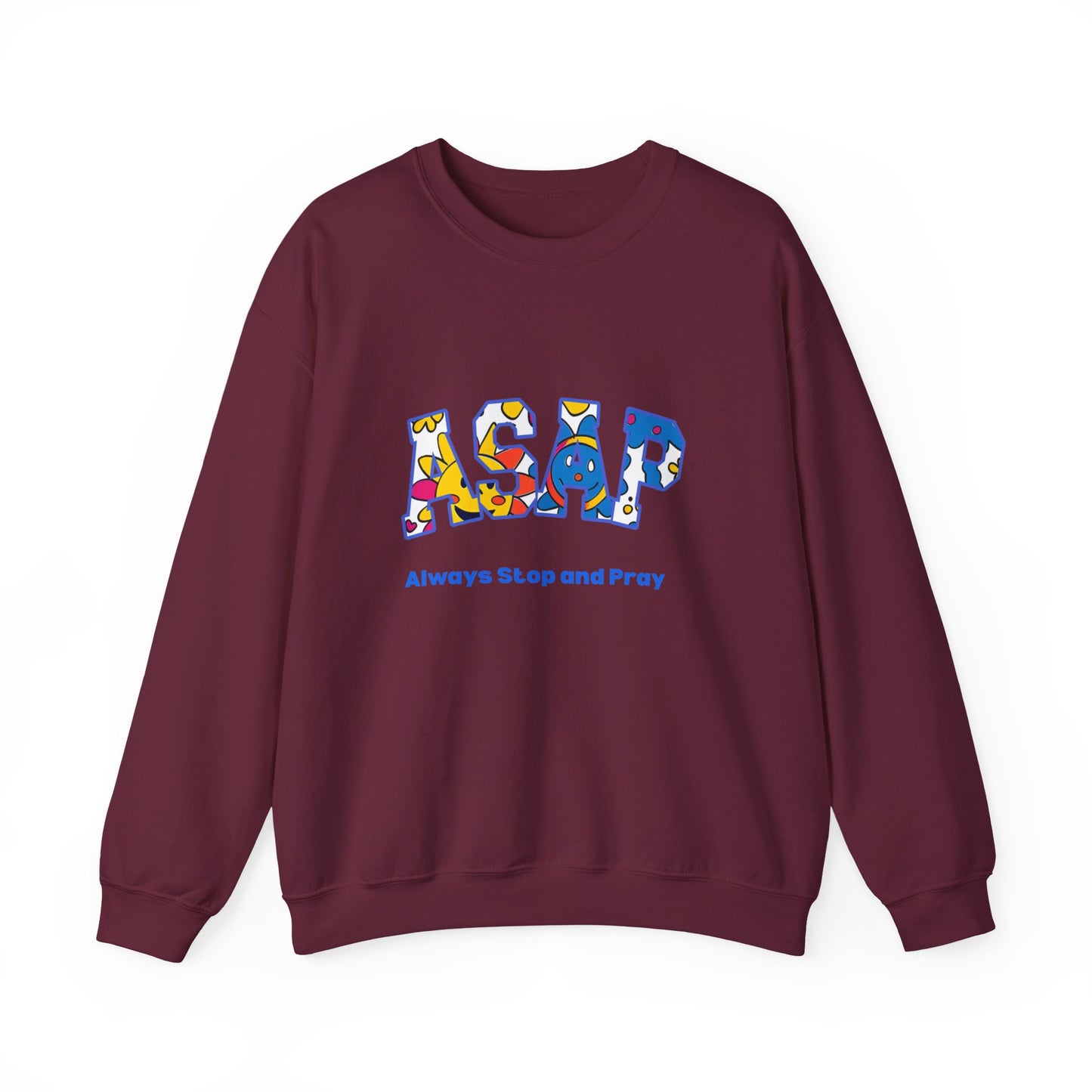 ASAP Crewneck Sweatshirt - Unisex Heavy Blend™, Always Stop and Pray, Relaxed Fit, Cozy Gift, Spiritual Apparel, Casual Wear