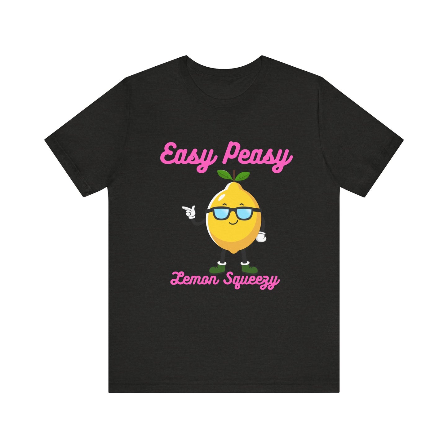 T-Shirt - Easy Peasy Lemon Squeezy Unisex Jersey Short Sleeve Tee