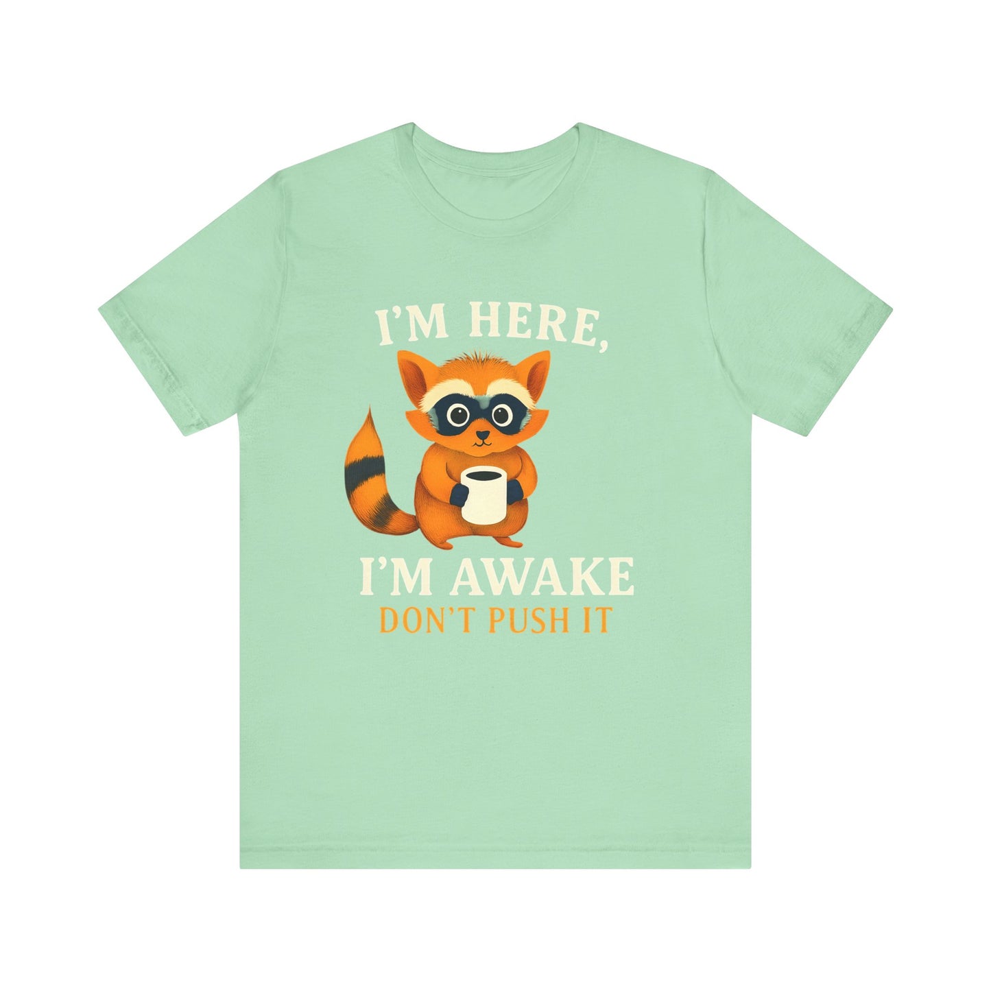 Funny Raccoon Tee, Cute Animal T-Shirt, Gift for Animal Lovers, Quirky Graphic Tee, Casual Wear, Perfect for Birthdays