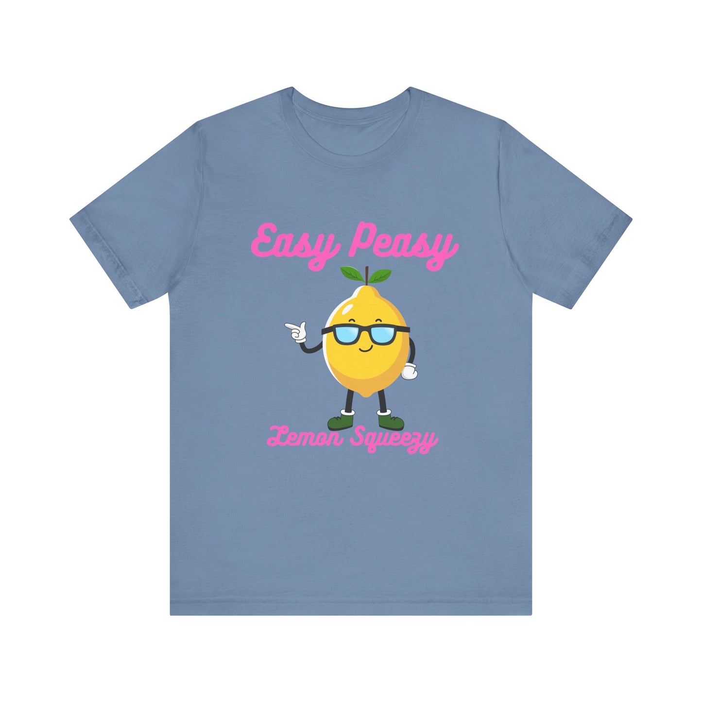 T-Shirt - Easy Peasy Lemon Squeezy Unisex Jersey Short Sleeve Tee