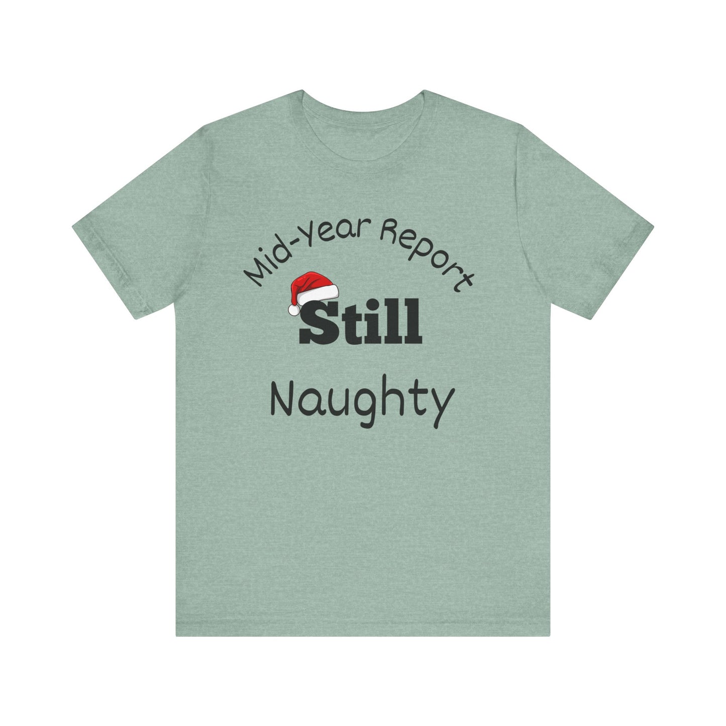 Christmas in July Unisex Tee - Mid-Year Report Still Naughty