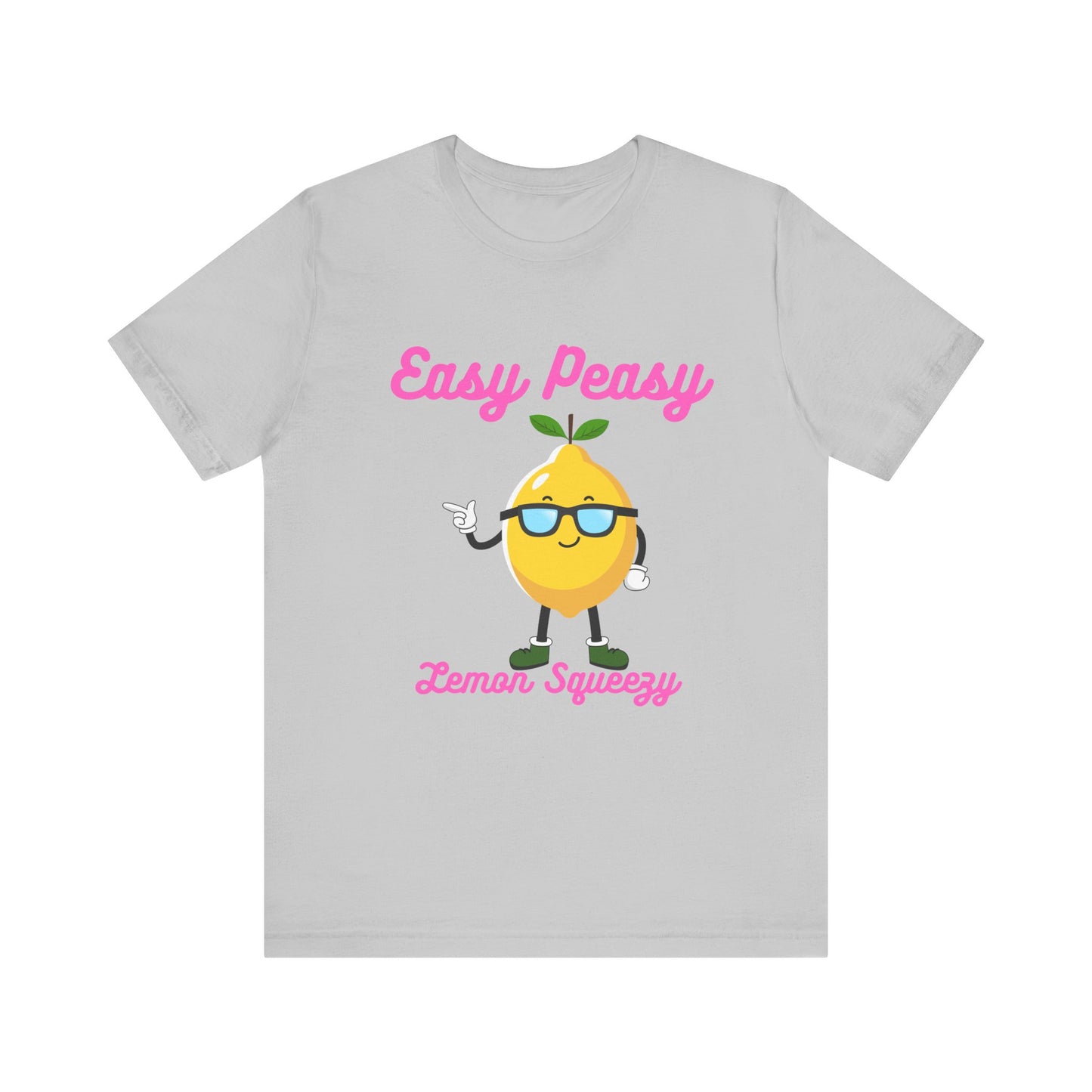 T-Shirt - Easy Peasy Lemon Squeezy Unisex Jersey Short Sleeve Tee