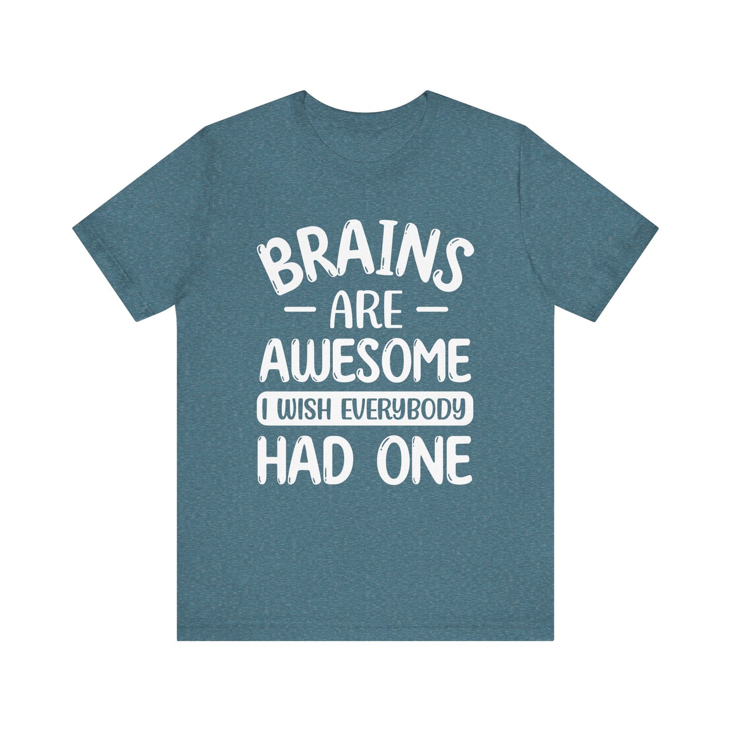 Brains are Awesome,Funny Quote, Unisex T-Shirt