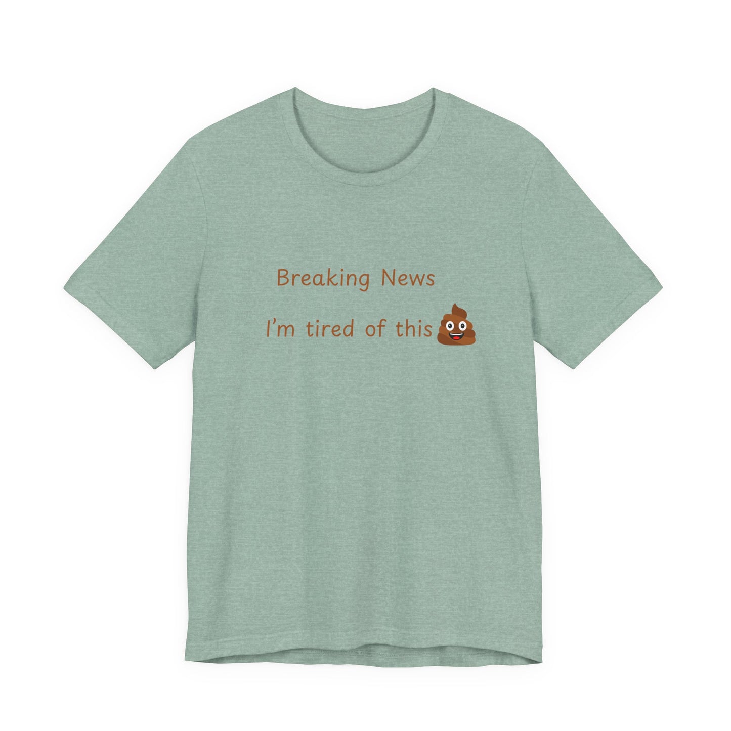Funny News Tee, Breaking News Shirt, Humorous Gift, Meme T-Shirt, Casual Style Top,