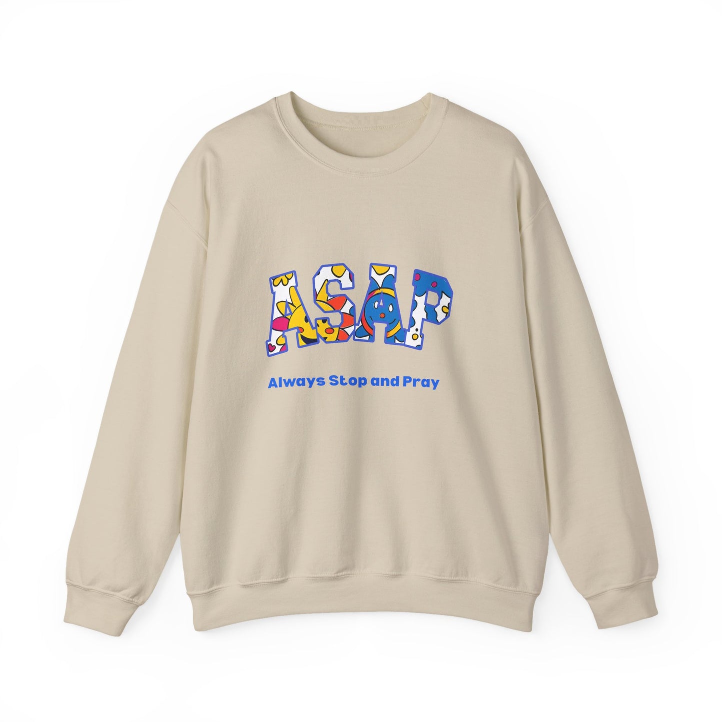 ASAP Crewneck Sweatshirt - Unisex Heavy Blend™, Always Stop and Pray, Relaxed Fit, Cozy Gift, Spiritual Apparel, Casual Wear