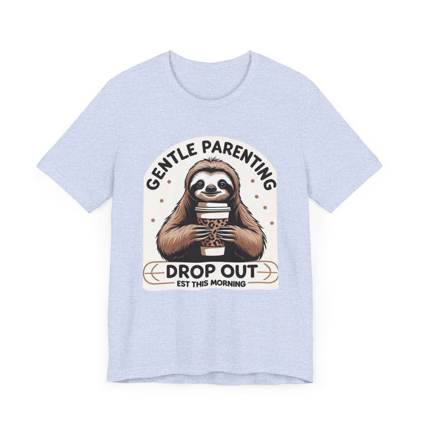 Gentle Parenting Sloth Tee, Unisex T-Shirt for Parents, Gentle Parent Humor Shirt, Funny Parenting Apparel, Parenting Gift