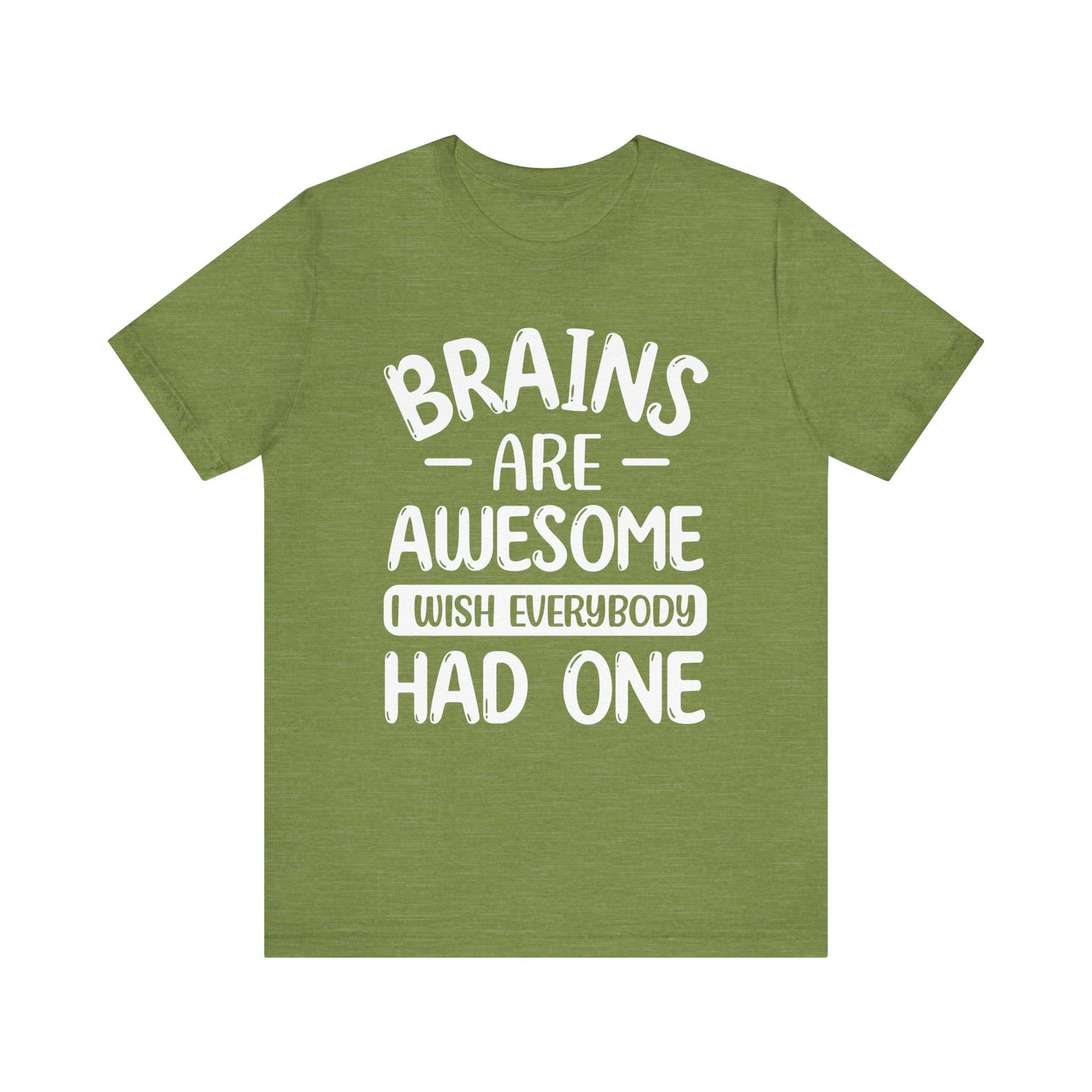 Brains are Awesome,Funny Quote, Unisex T-Shirt