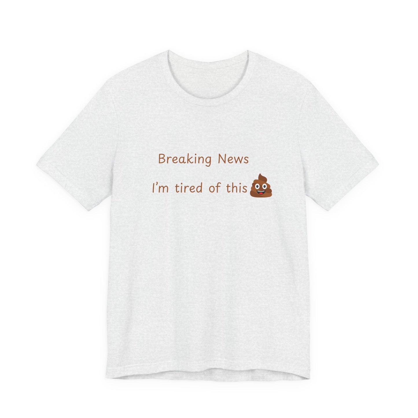 Funny News Tee, Breaking News Shirt, Humorous Gift, Meme T-Shirt, Casual Style Top,