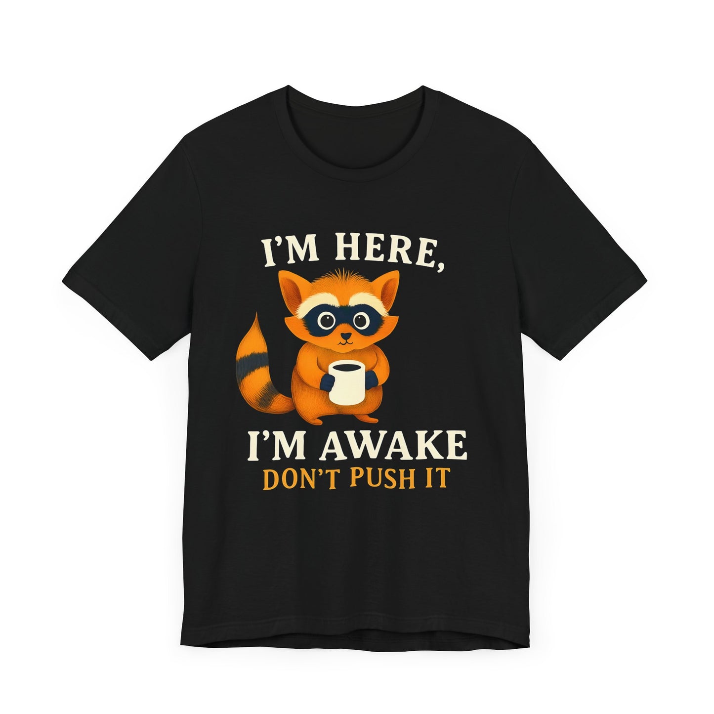 Funny Raccoon Tee, Cute Animal T-Shirt, Gift for Animal Lovers, Quirky Graphic Tee, Casual Wear, Perfect for Birthdays