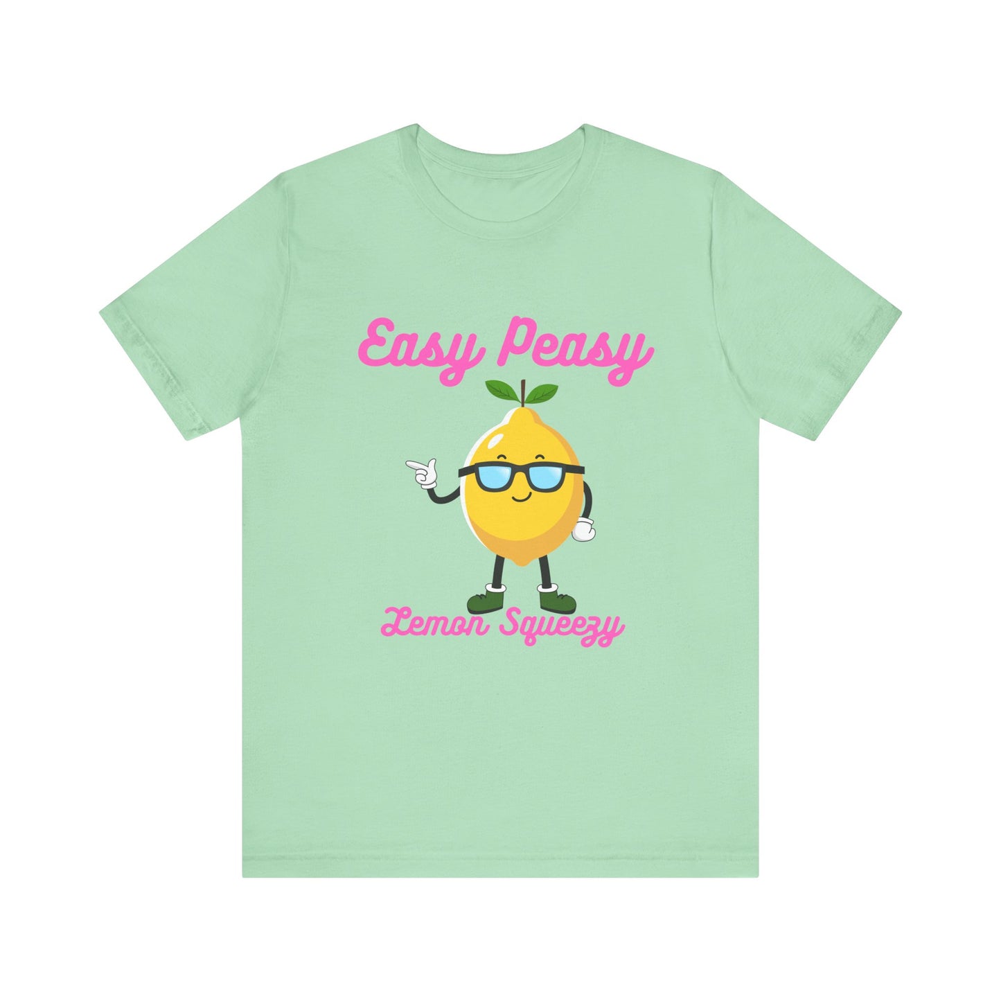 T-Shirt - Easy Peasy Lemon Squeezy Unisex Jersey Short Sleeve Tee