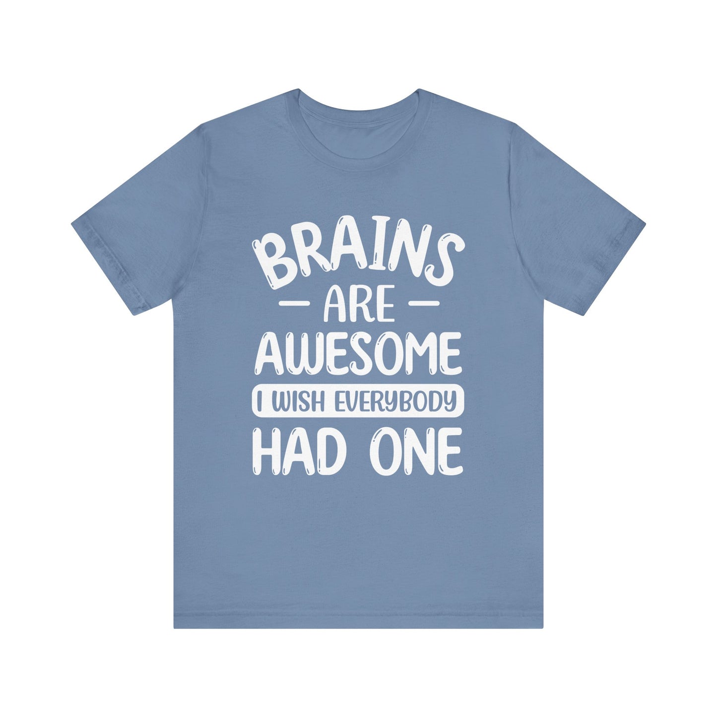 Brains are Awesome,Funny Quote, Unisex T-Shirt