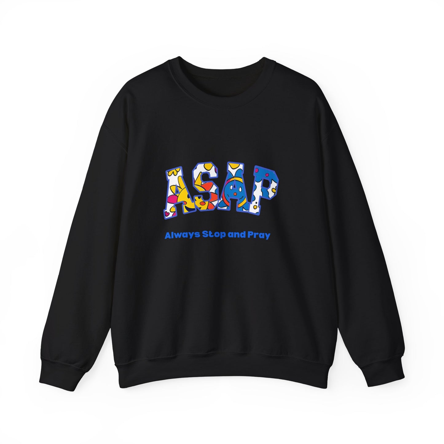 ASAP Crewneck Sweatshirt - Unisex Heavy Blend™, Always Stop and Pray, Relaxed Fit, Cozy Gift, Spiritual Apparel, Casual Wear