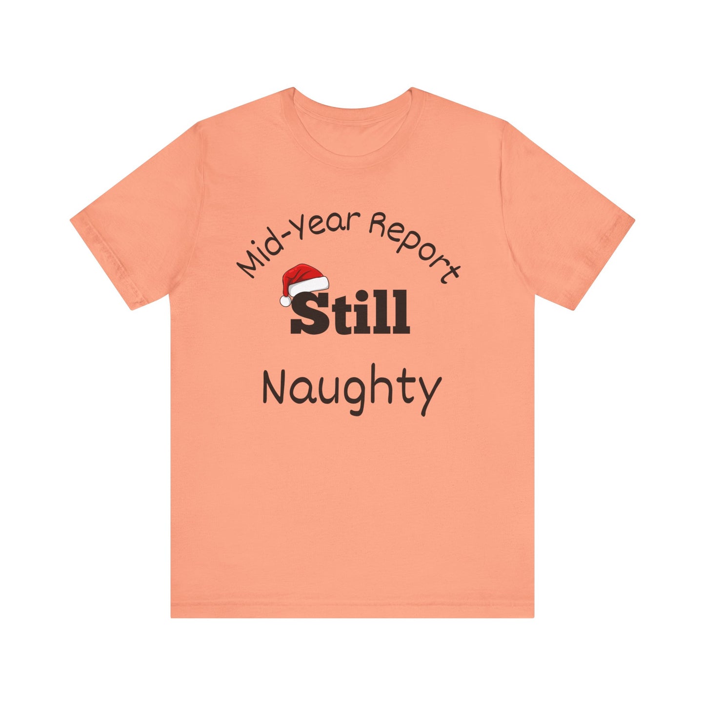 Christmas in July Unisex Tee - Mid-Year Report Still Naughty