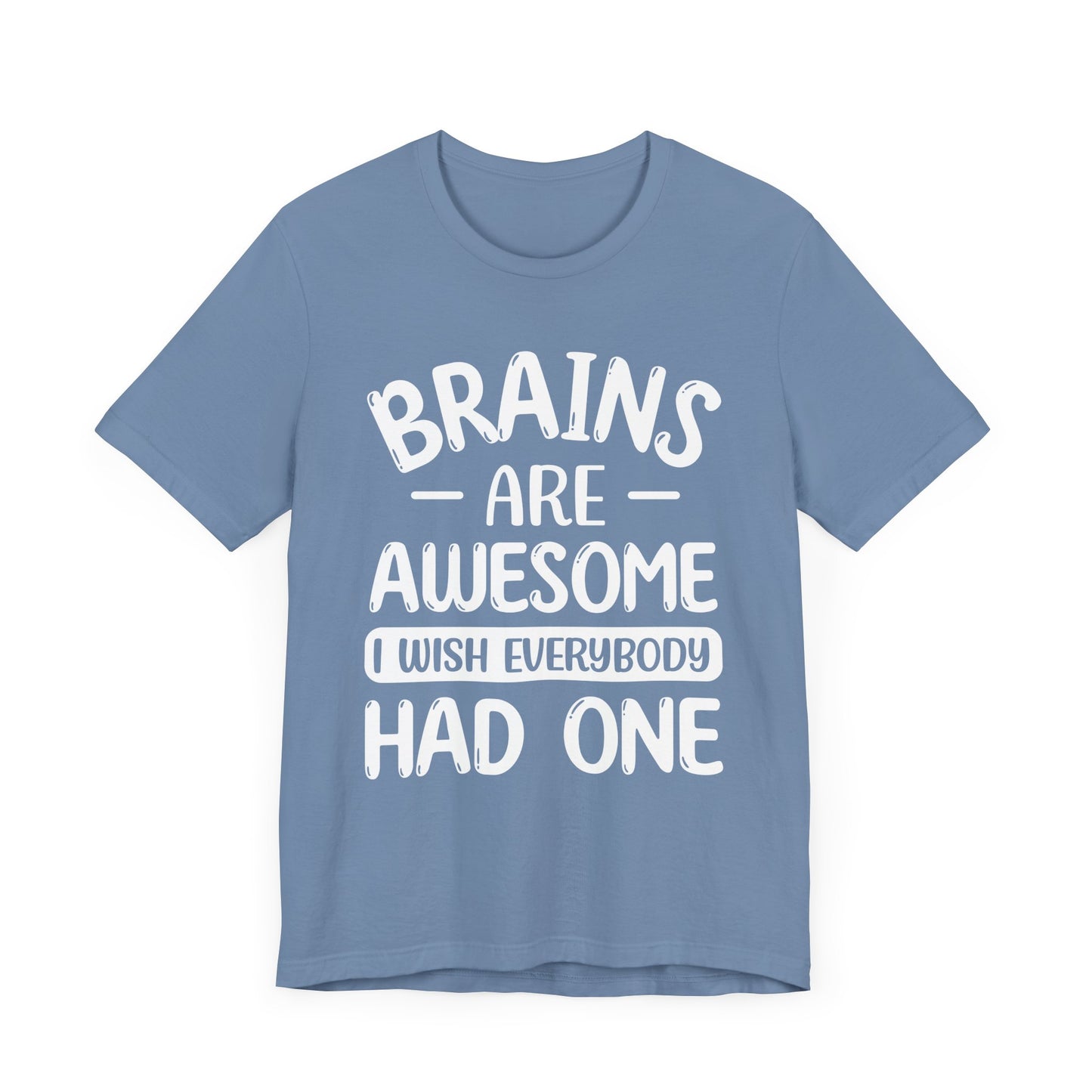Brains are Awesome,Funny Quote, Unisex T-Shirt