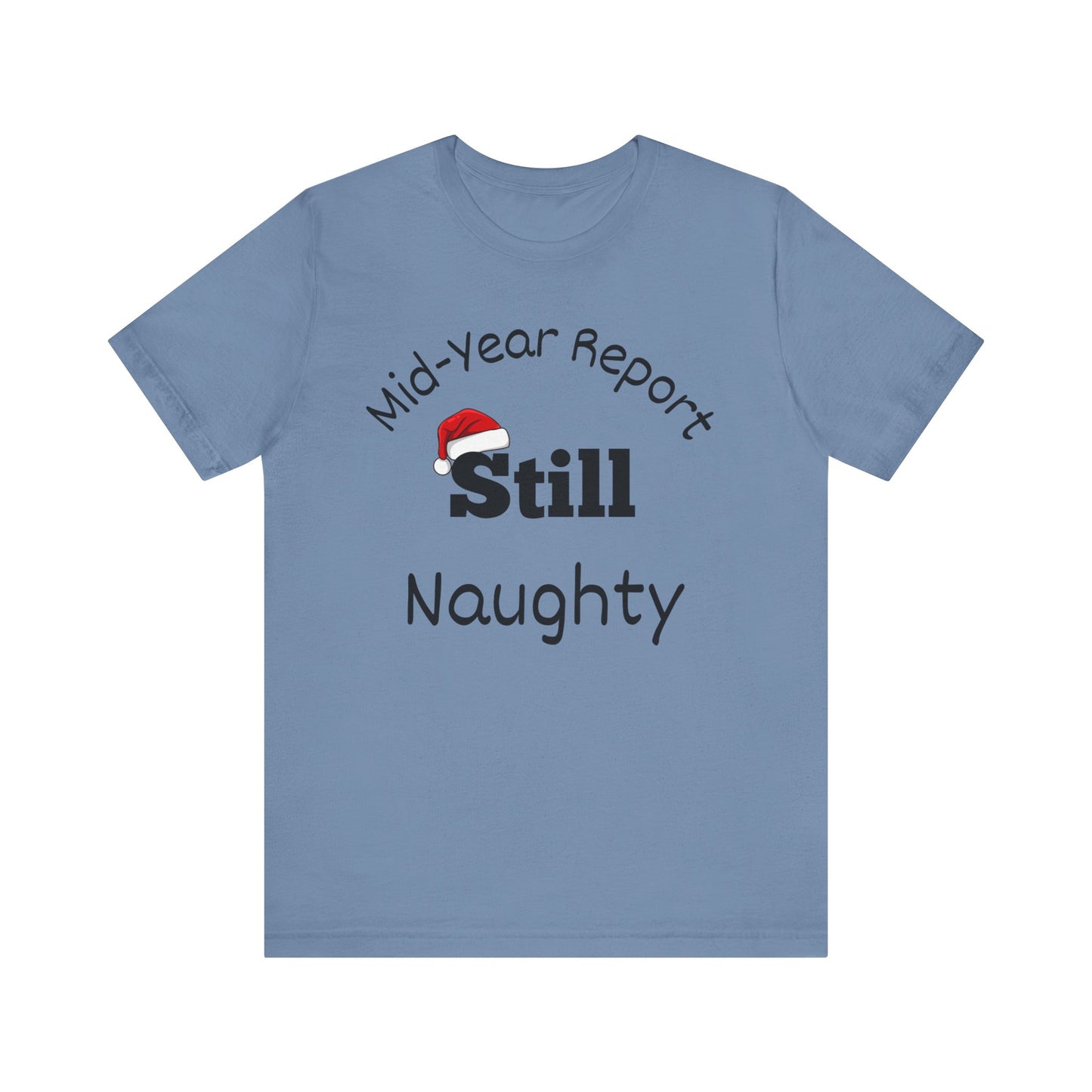 Christmas in July Unisex Tee - Mid-Year Report Still Naughty