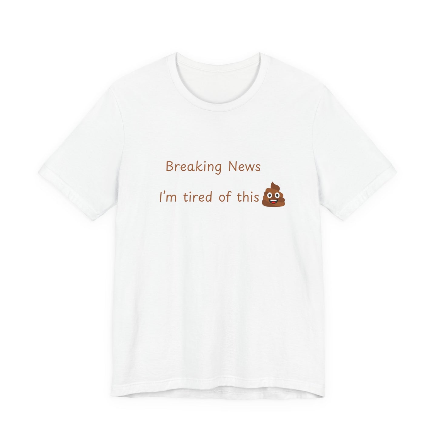 Funny News Tee, Breaking News Shirt, Humorous Gift, Meme T-Shirt, Casual Style Top,