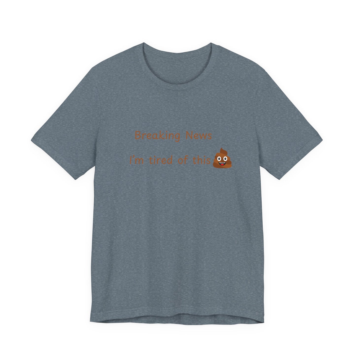 Funny News Tee, Breaking News Shirt, Humorous Gift, Meme T-Shirt, Casual Style Top,