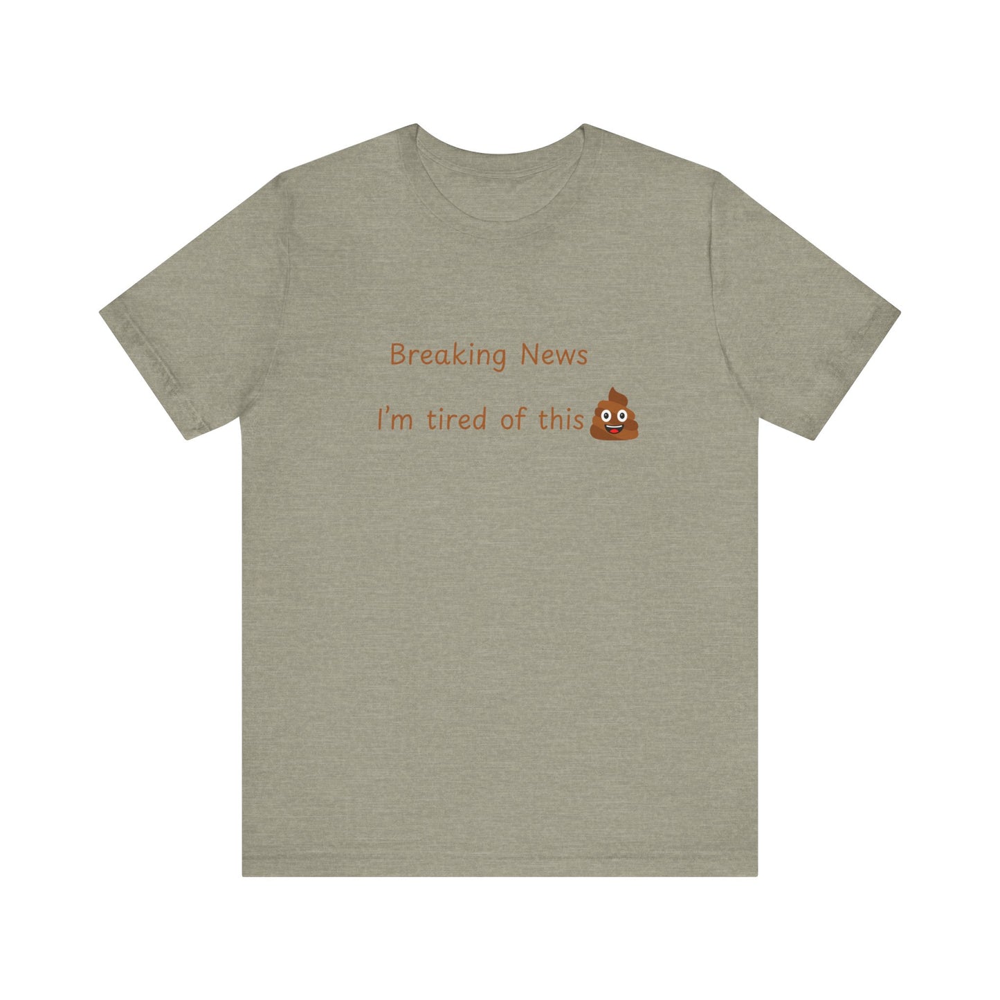 Funny News Tee, Breaking News Shirt, Humorous Gift, Meme T-Shirt, Casual Style Top,