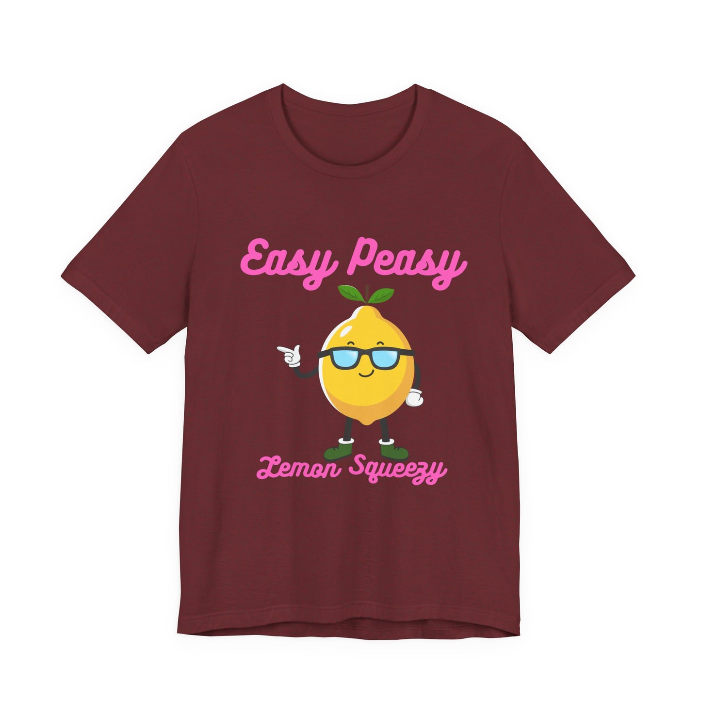 T-Shirt - Easy Peasy Lemon Squeezy Unisex Jersey Short Sleeve Tee
