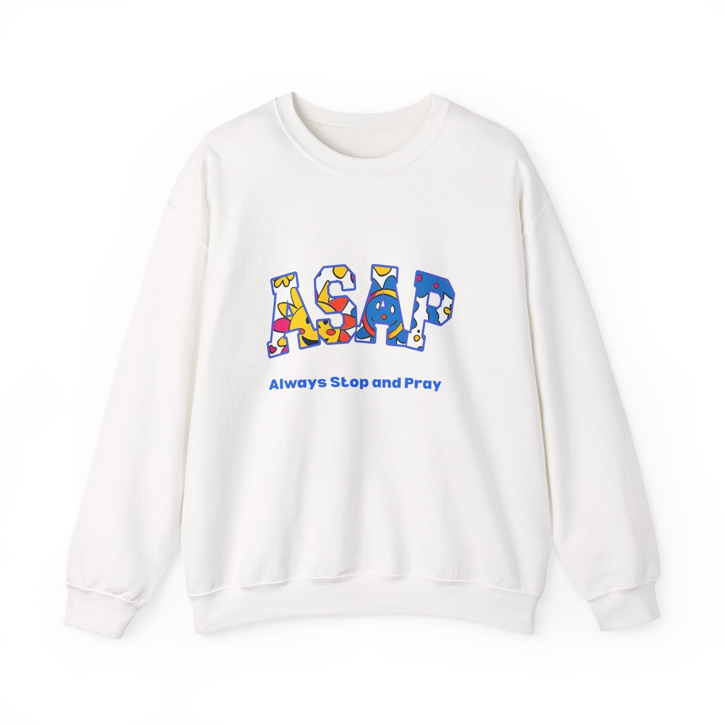 ASAP Crewneck Sweatshirt - Unisex Heavy Blend™, Always Stop and Pray, Relaxed Fit, Cozy Gift, Spiritual Apparel, Casual Wear