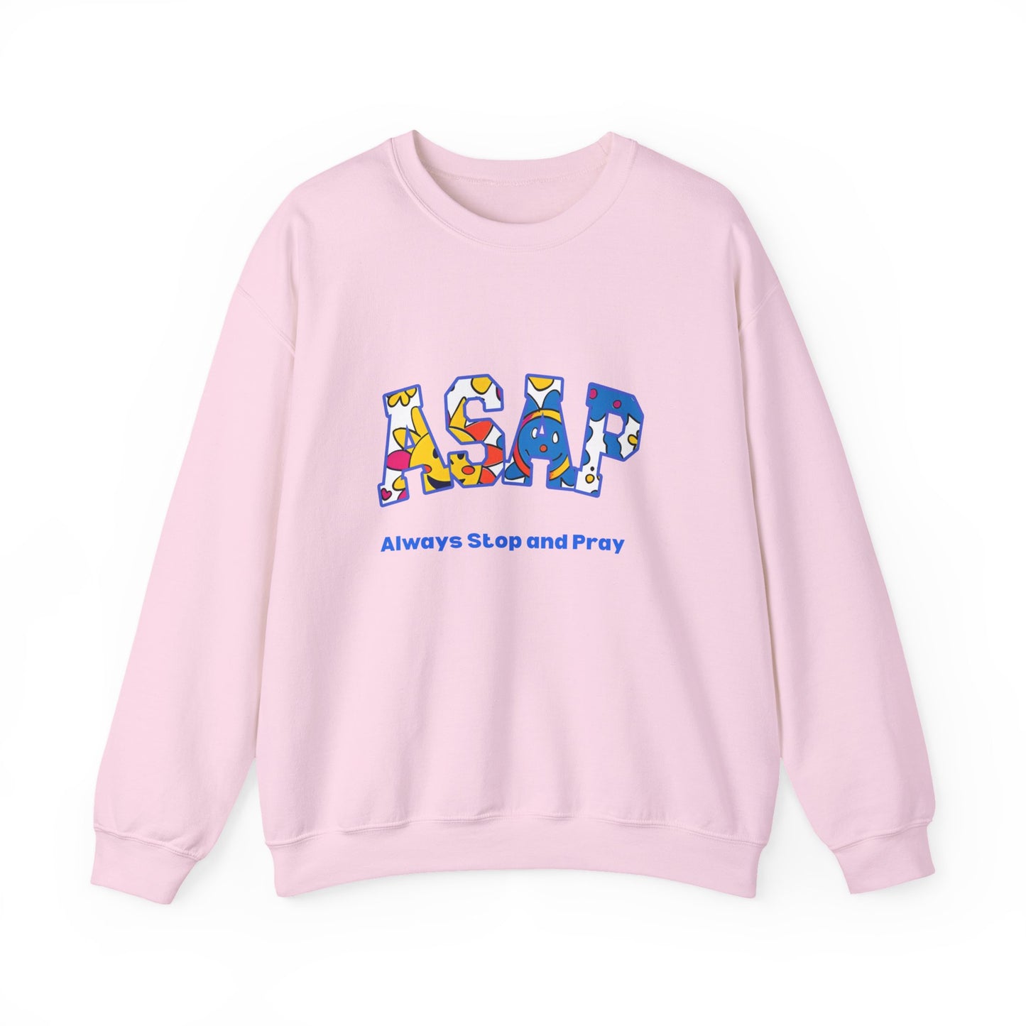 ASAP Crewneck Sweatshirt - Unisex Heavy Blend™, Always Stop and Pray, Relaxed Fit, Cozy Gift, Spiritual Apparel, Casual Wear