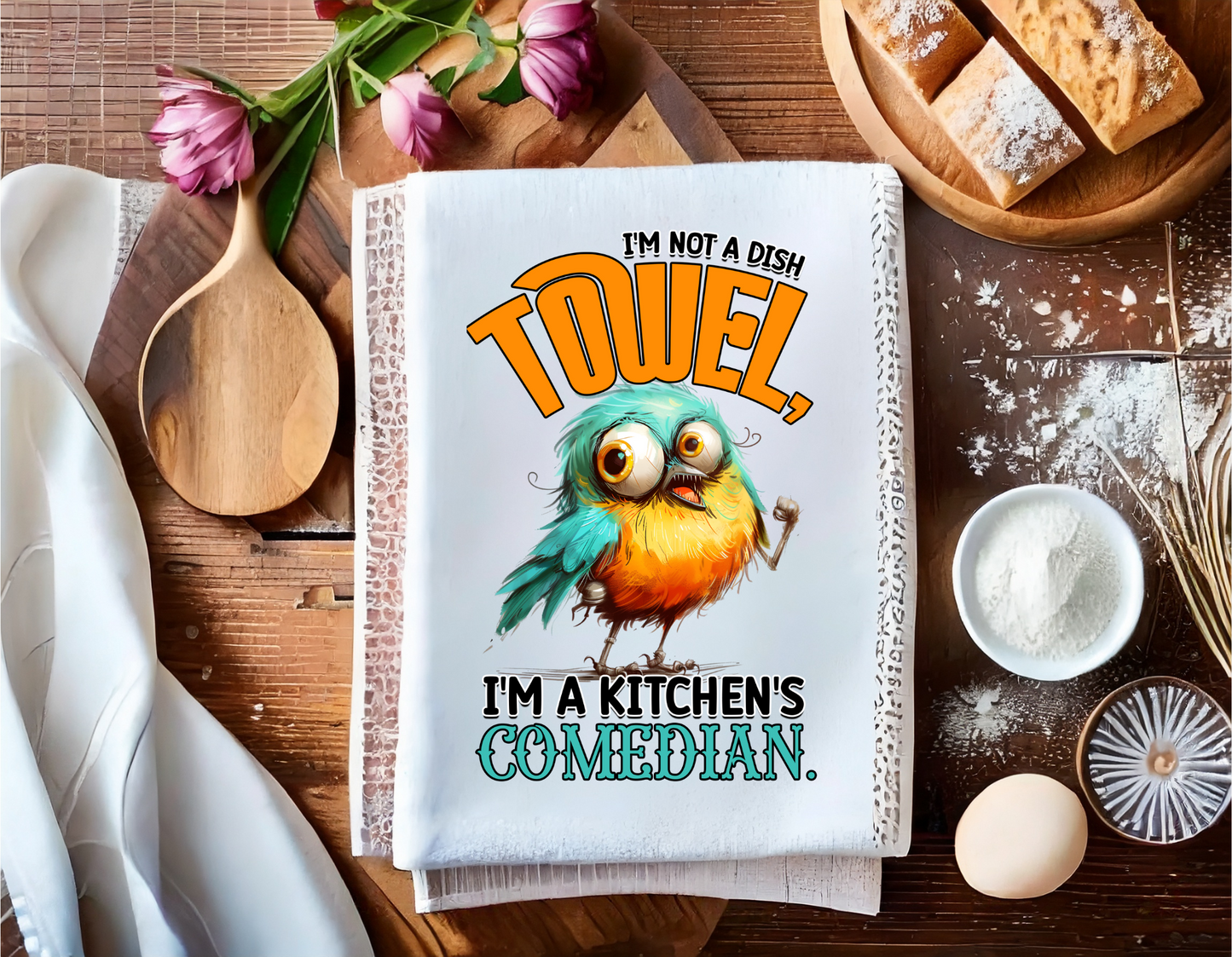 I'm Not A Dish Towel I'm A Kitchen's Comedian