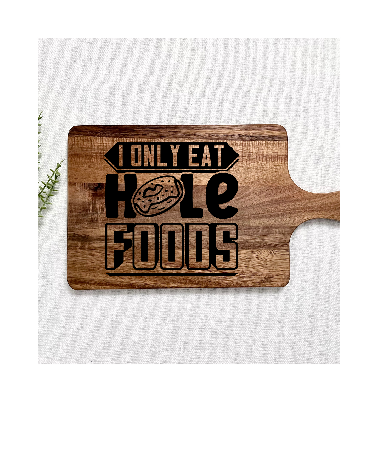 I only Eat Hole Foods